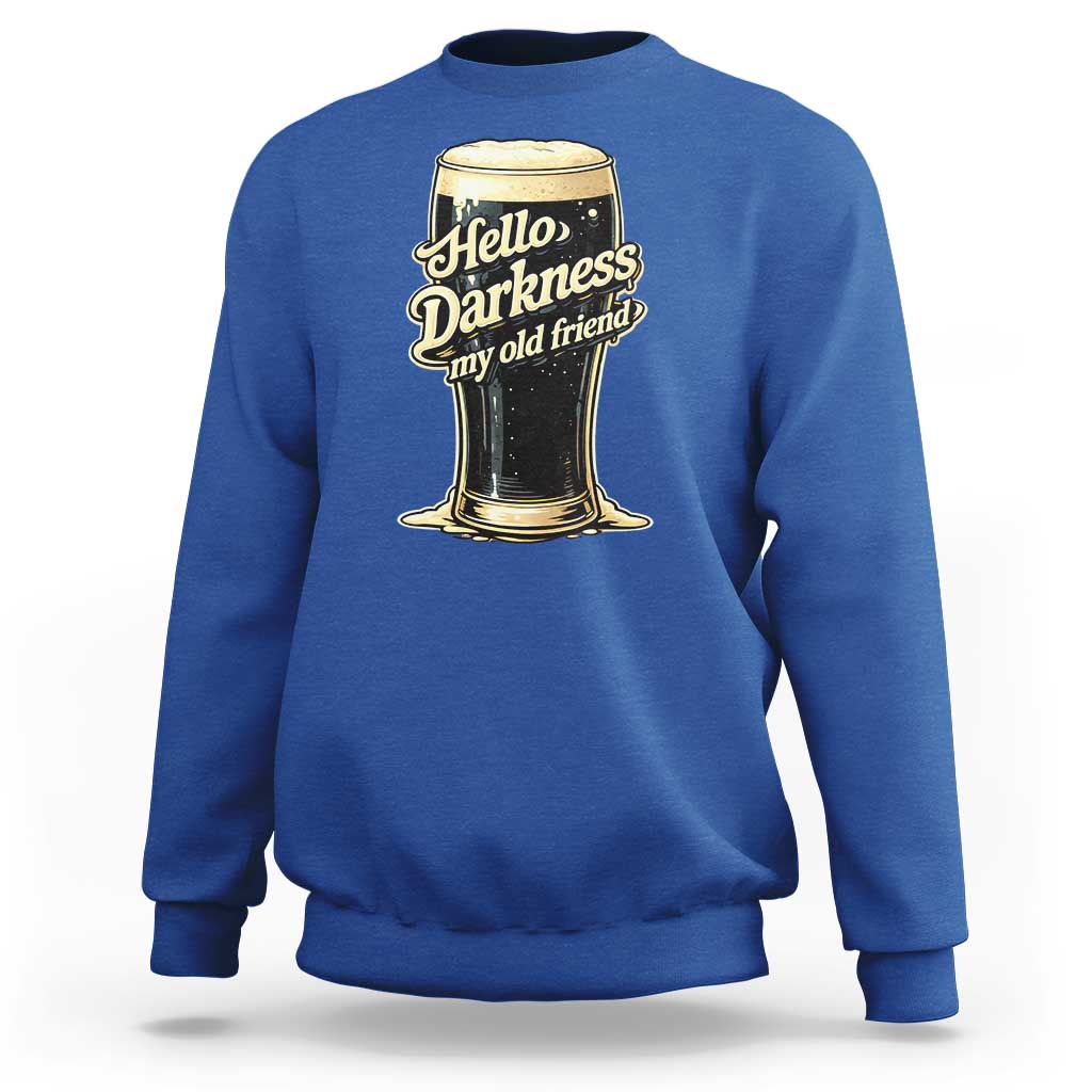 Hello Darkness My Old Friend Funny Stout Beer Sweatshirt Vintage Craft Brew Lovers