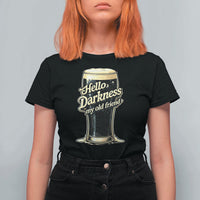 Hello Darkness My Old Friend Funny Stout Beer T Shirt For Women Vintage Craft Brew Lovers