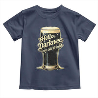 Hello Darkness My Old Friend Funny Stout Beer Toddler T Shirt Vintage Craft Brew Lovers