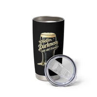 Hello Darkness My Old Friend Funny Stout Beer Tumbler Cup Vintage Craft Brew Lovers