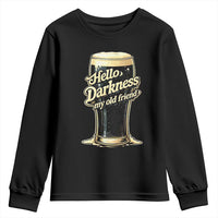 Hello Darkness My Old Friend Funny Stout Beer Youth Sweatshirt Vintage Craft Brew Lovers