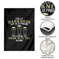 Hello Darkness My Old Friend Funny Irish Stout Beer Garden Flag St. Patrick’s Day Drinking Humor Craft Brew Lovers