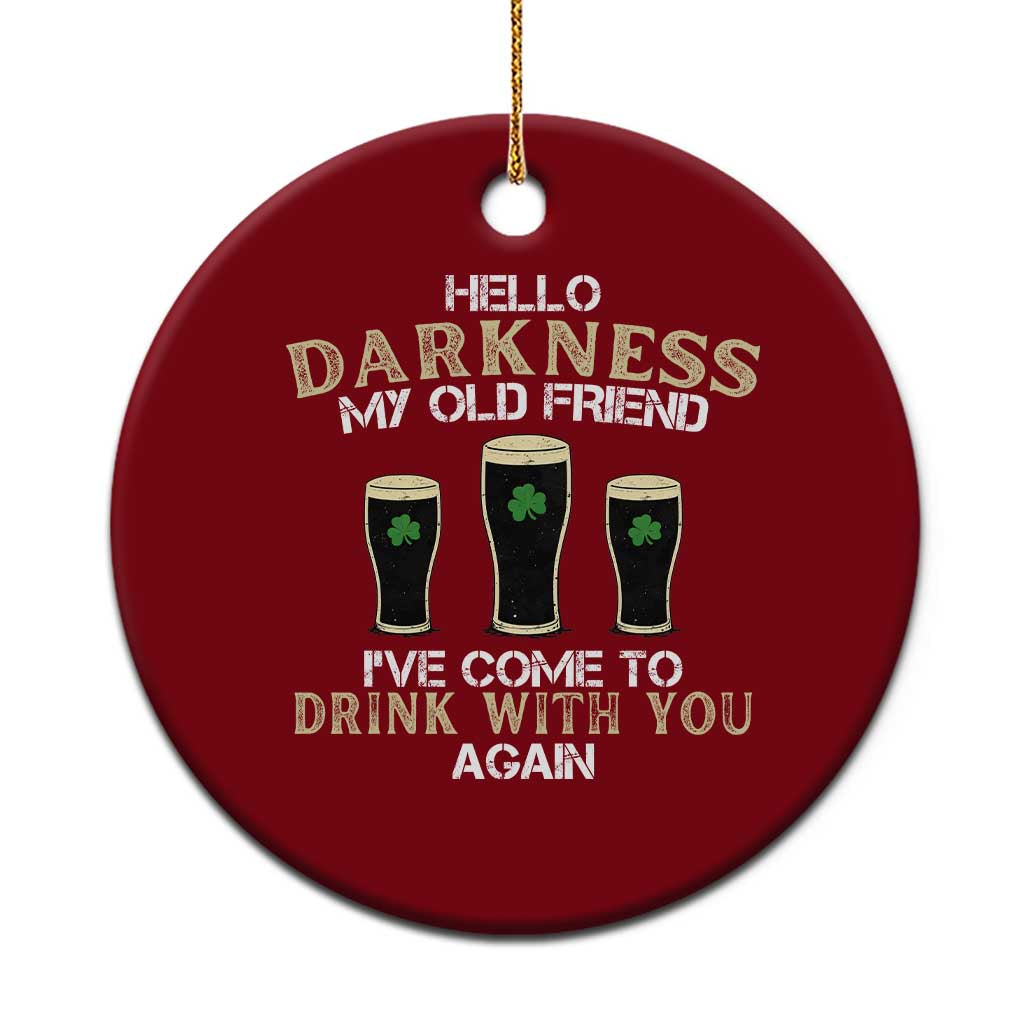 Hello Darkness My Old Friend Funny Irish Stout Beer Ceramic Ornament St. Patrick’s Day Drinking Humor Craft Brew Lovers