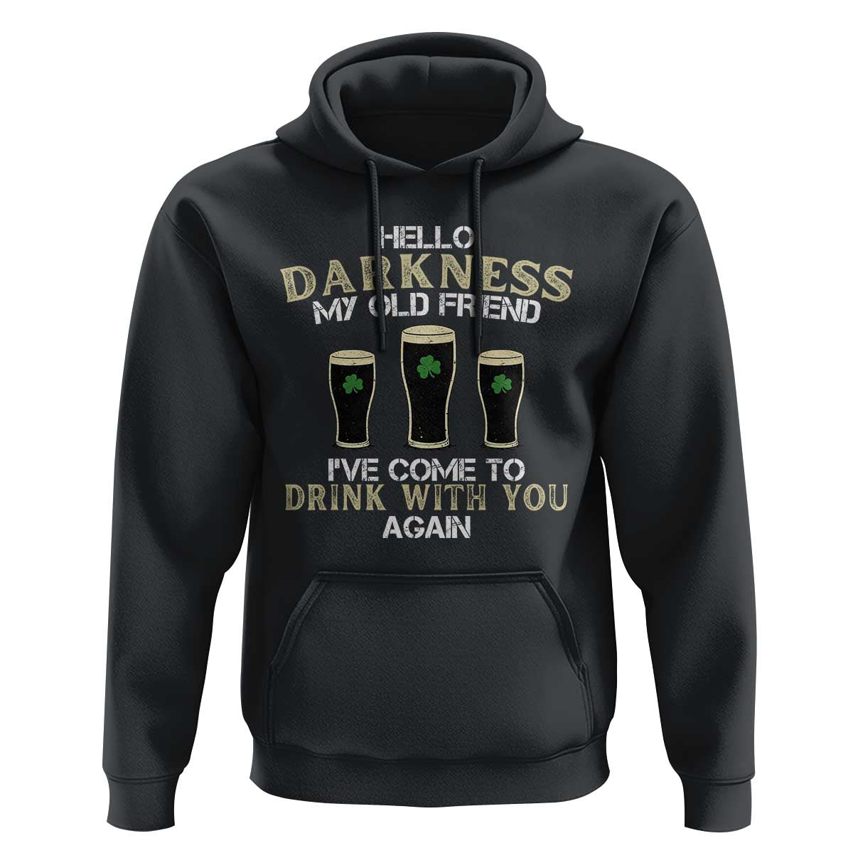 Hello Darkness My Old Friend Funny Irish Stout Beer Hoodie St. Patrick’s Day Drinking Humor Craft Brew Lovers