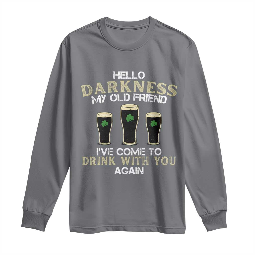 Hello Darkness My Old Friend Funny Irish Stout Beer Long Sleeve Shirt St. Patrick’s Day Drinking Humor Craft Brew Lovers