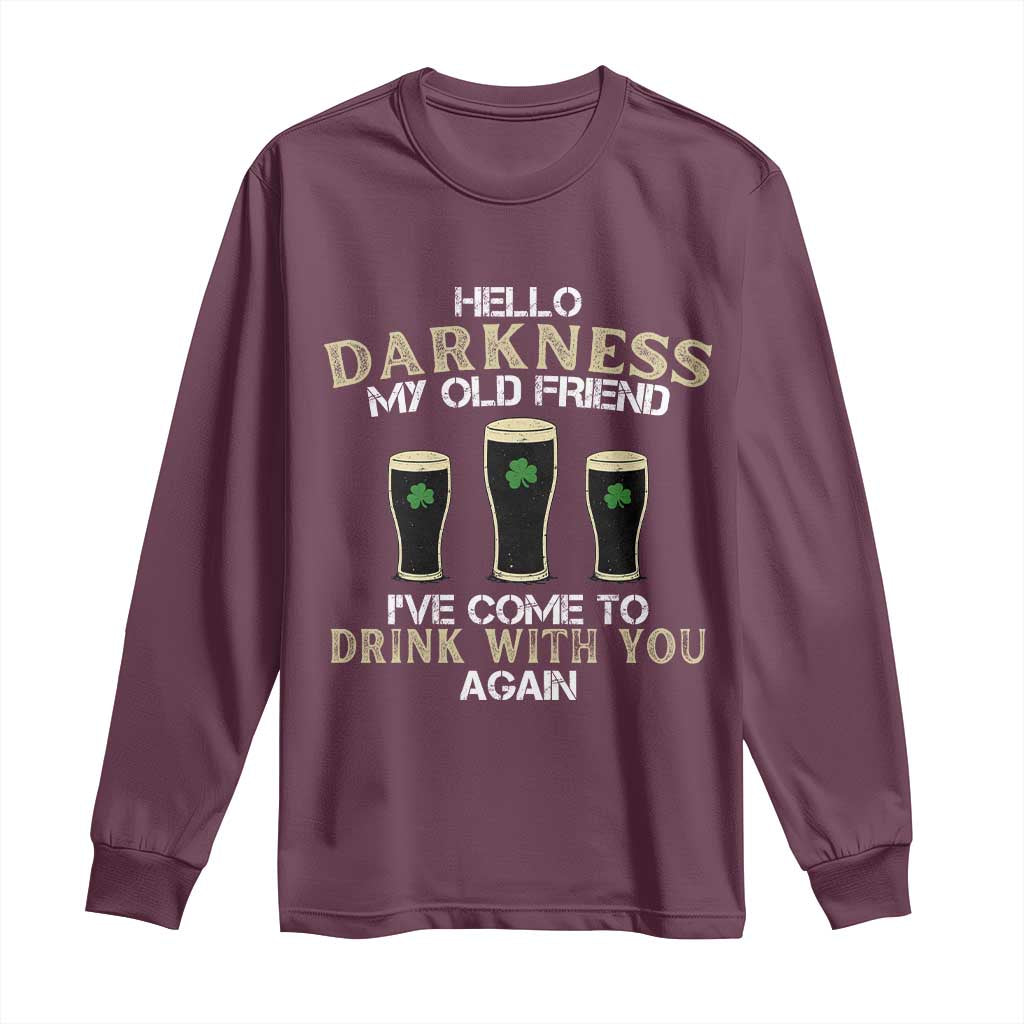 Hello Darkness My Old Friend Funny Irish Stout Beer Long Sleeve Shirt St. Patrick’s Day Drinking Humor Craft Brew Lovers