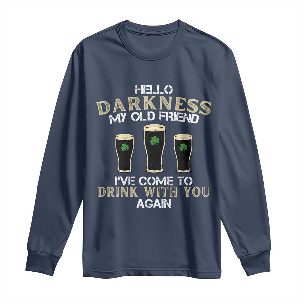 Hello Darkness My Old Friend Funny Irish Stout Beer Long Sleeve Shirt St. Patrick’s Day Drinking Humor Craft Brew Lovers