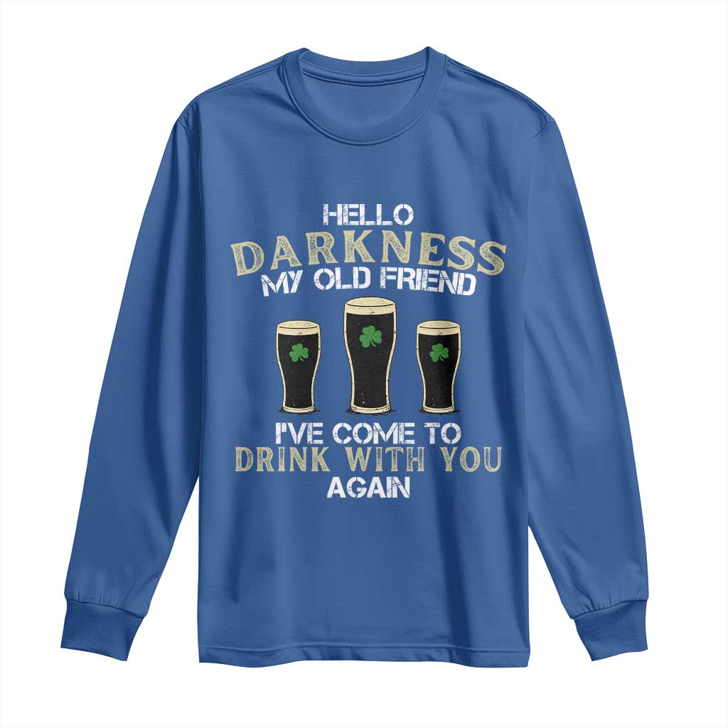 Hello Darkness My Old Friend Funny Irish Stout Beer Long Sleeve Shirt St. Patrick’s Day Drinking Humor Craft Brew Lovers