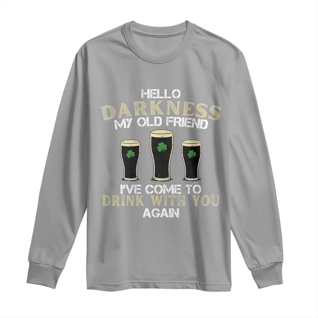 Hello Darkness My Old Friend Funny Irish Stout Beer Long Sleeve Shirt St. Patrick’s Day Drinking Humor Craft Brew Lovers