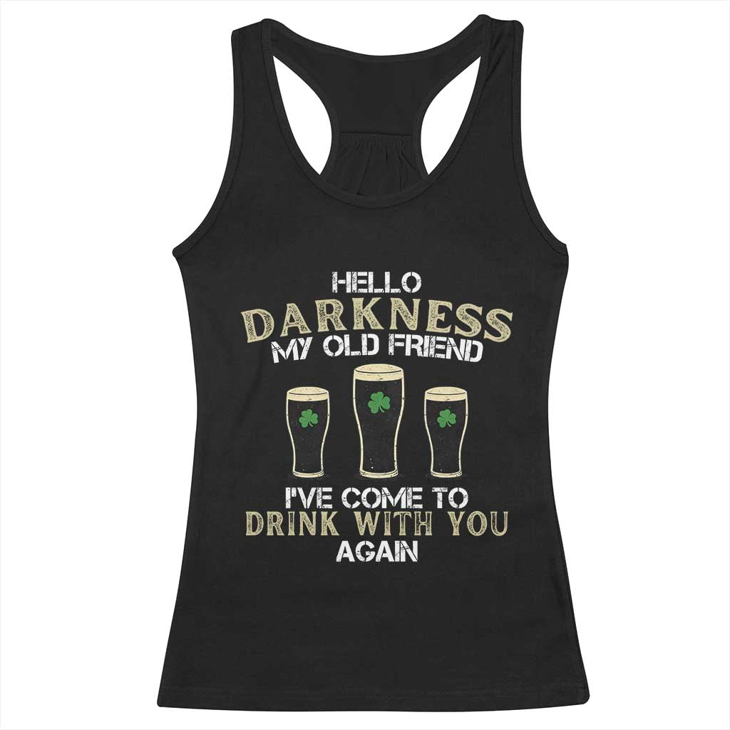 Hello Darkness My Old Friend Funny Irish Stout Beer Racerback Tank Top St. Patrick’s Day Drinking Humor Craft Brew Lovers