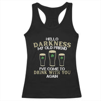 Hello Darkness My Old Friend Funny Irish Stout Beer Racerback Tank Top St. Patrick’s Day Drinking Humor Craft Brew Lovers