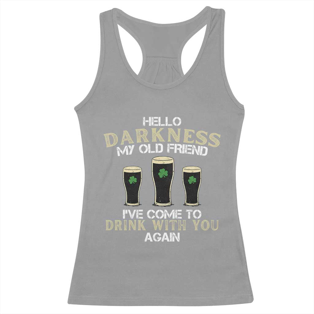 Hello Darkness My Old Friend Funny Irish Stout Beer Racerback Tank Top St. Patrick’s Day Drinking Humor Craft Brew Lovers