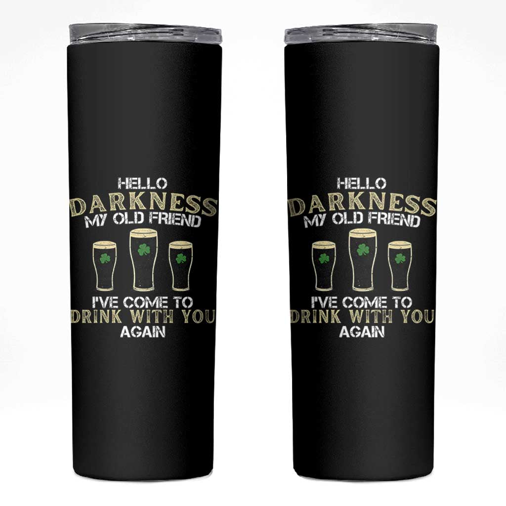 Hello Darkness My Old Friend Funny Irish Stout Beer Skinny Tumbler St. Patrick’s Day Drinking Humor Craft Brew Lovers