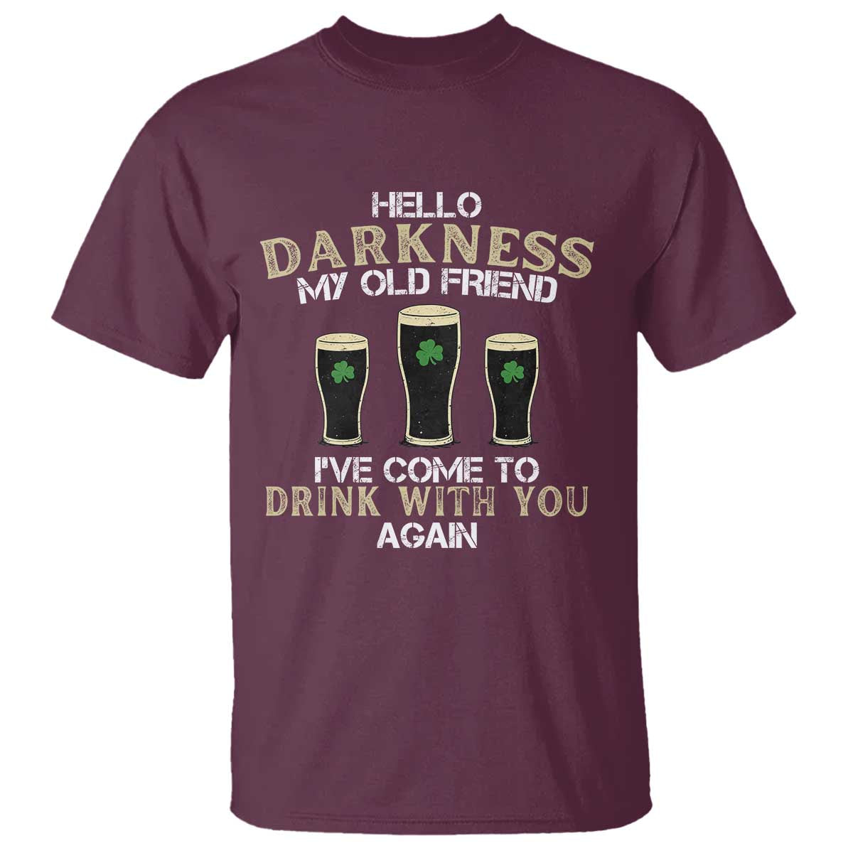 Hello Darkness My Old Friend Funny Irish Stout Beer T Shirt St. Patrick’s Day Drinking Humor Craft Brew Lovers