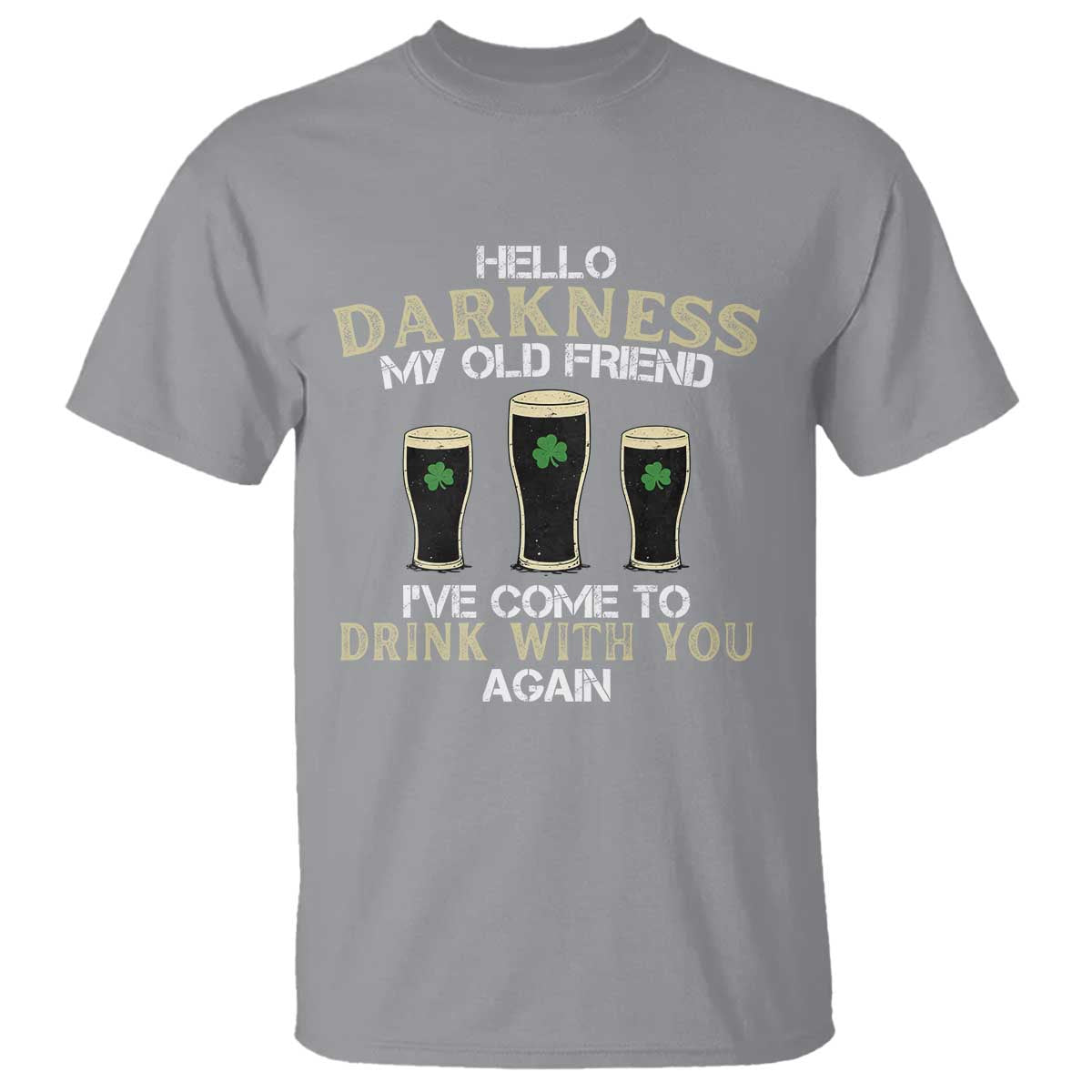 Hello Darkness My Old Friend Funny Irish Stout Beer T Shirt St. Patrick’s Day Drinking Humor Craft Brew Lovers