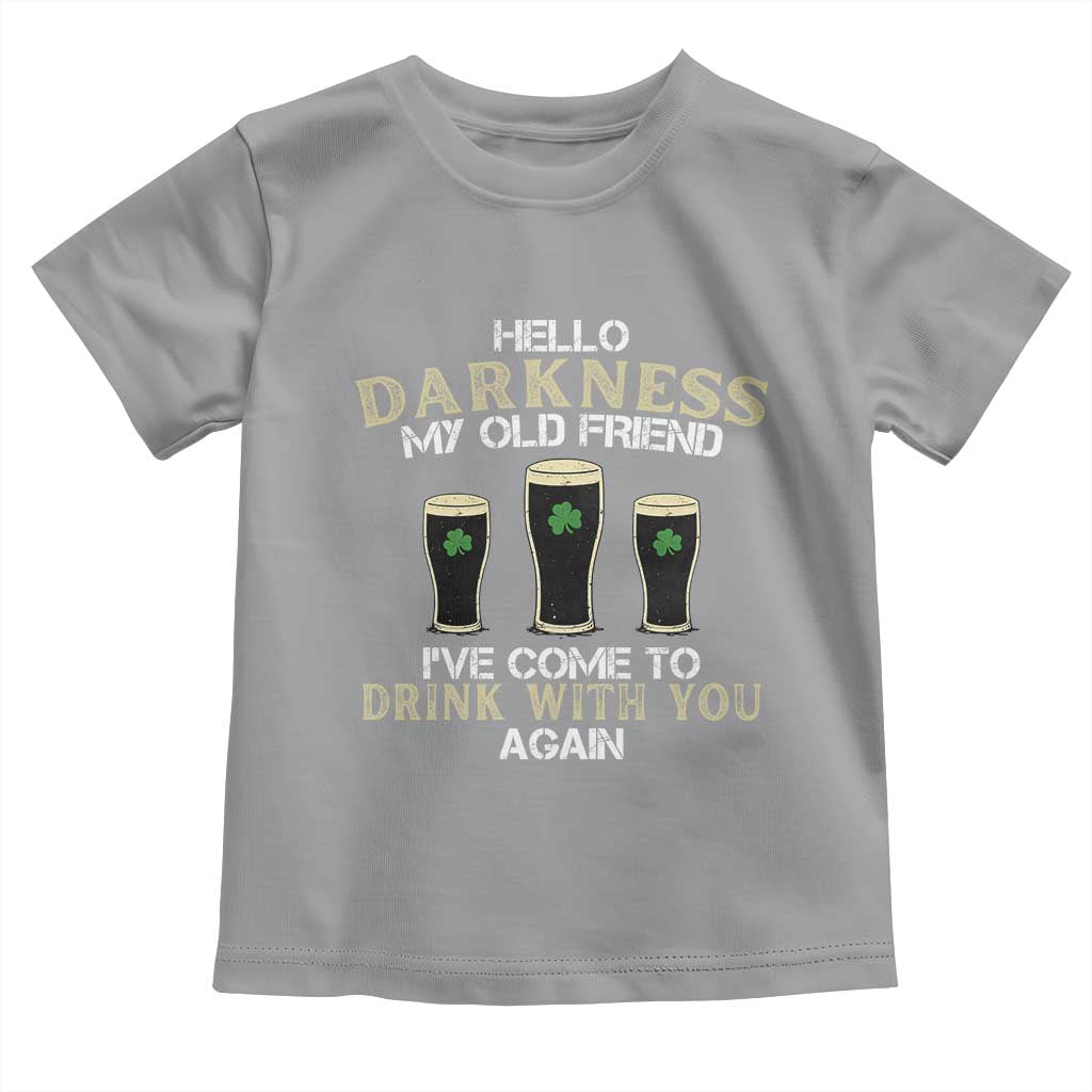 Hello Darkness My Old Friend Funny Irish Stout Beer Toddler T Shirt St. Patrick’s Day Drinking Humor Craft Brew Lovers