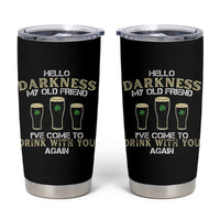 Hello Darkness My Old Friend Funny Irish Stout Beer Tumbler Cup St. Patrick’s Day Drinking Humor Craft Brew Lovers