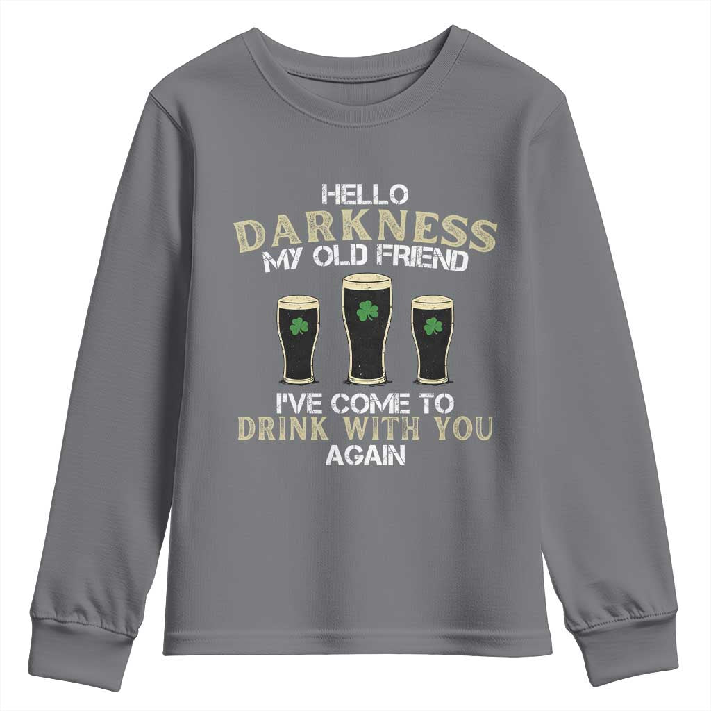 Hello Darkness My Old Friend Funny Irish Stout Beer Youth Sweatshirt St. Patrick’s Day Drinking Humor Craft Brew Lovers
