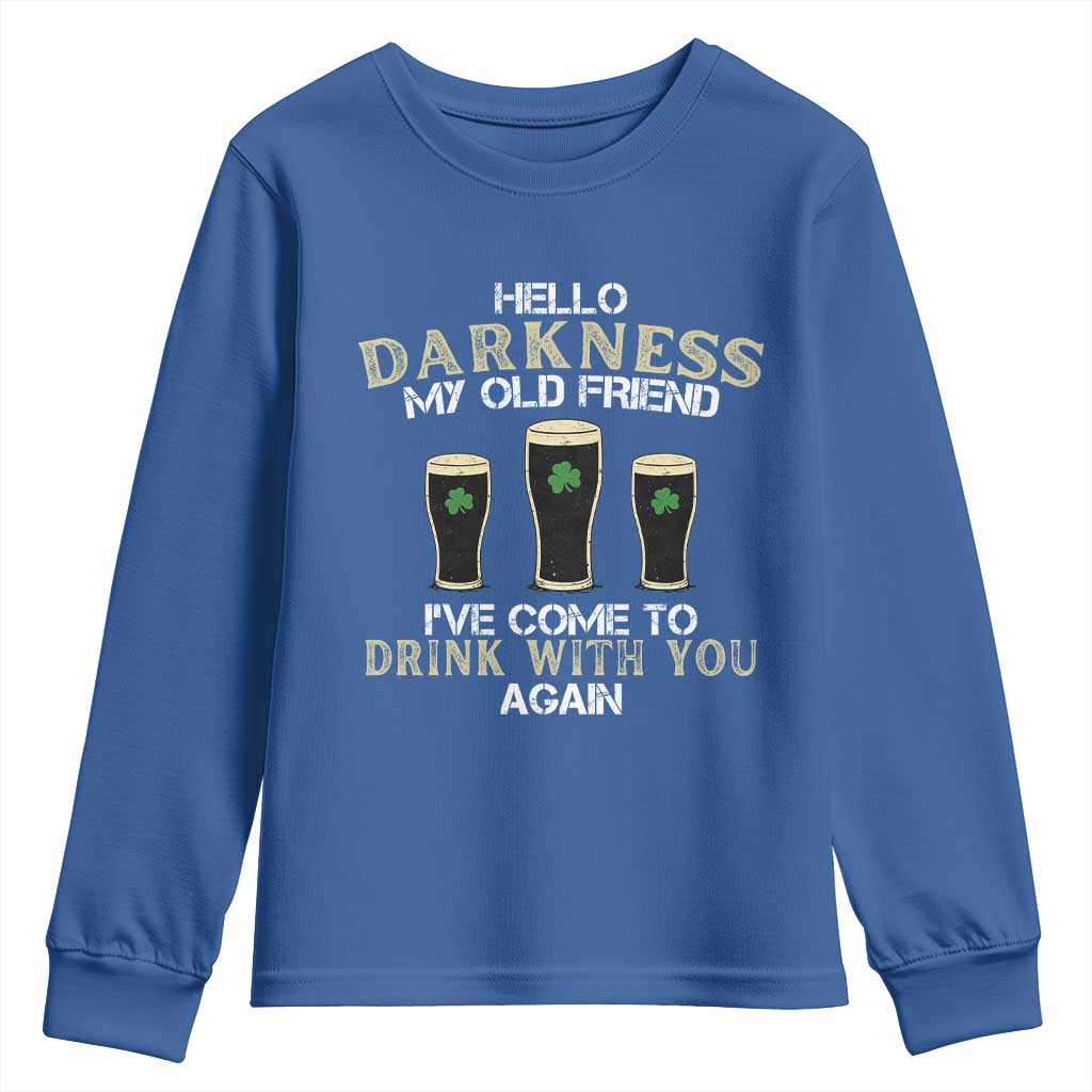 Hello Darkness My Old Friend Funny Irish Stout Beer Youth Sweatshirt St. Patrick’s Day Drinking Humor Craft Brew Lovers