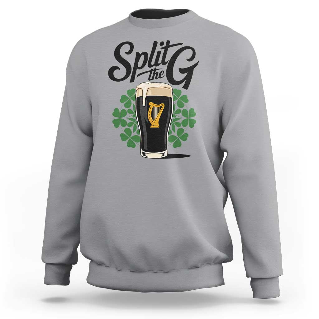 Split the G Funny Irish Drinking Sweatshirt St. Patrick’s Day Stout Beer Lovers Pub Crawls