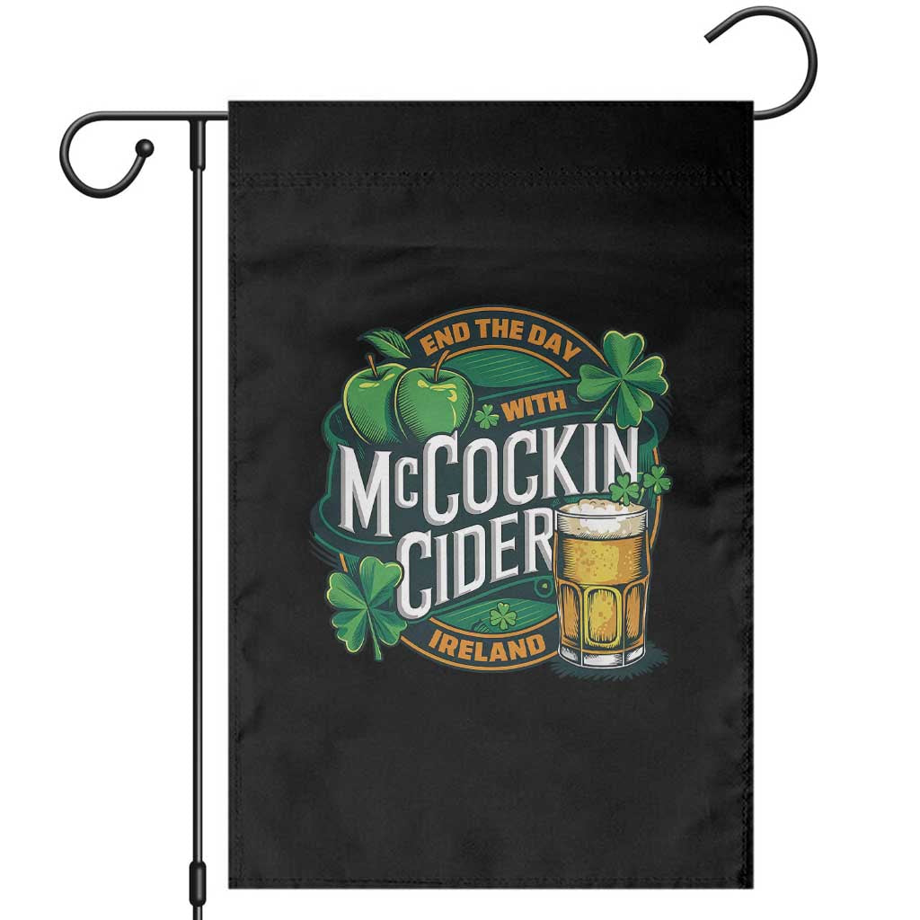 End the Day with McCockin Cider Garden Flag Funny Irish Drinking Apple Cider St Patricks Day Adult Humor