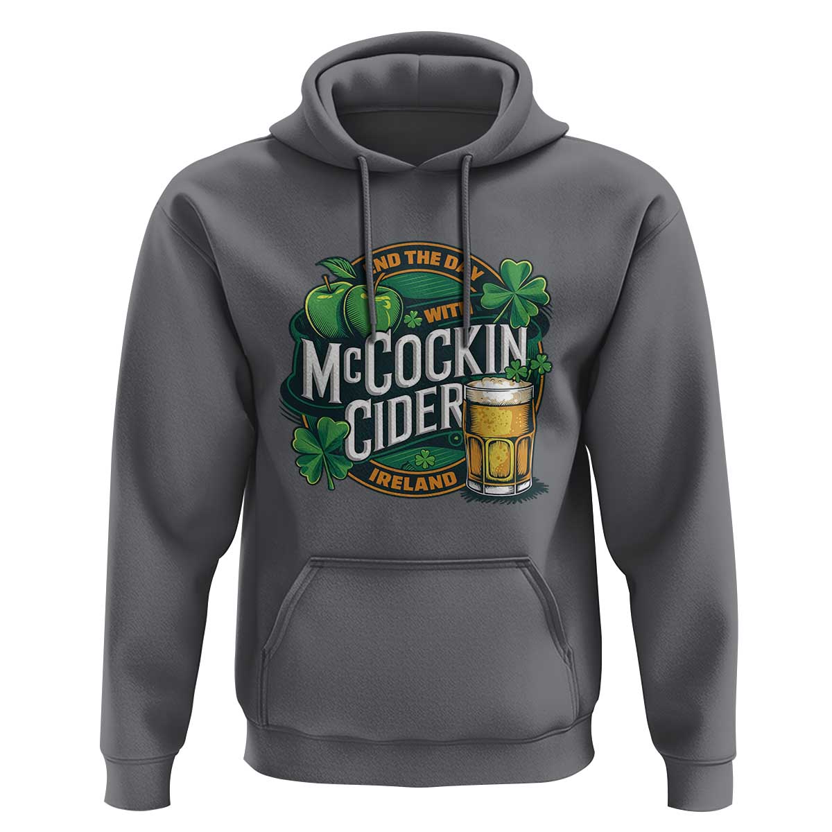 End the Day with McCockin Cider Hoodie Funny Irish Drinking Apple Cider St Patricks Day Adult Humor