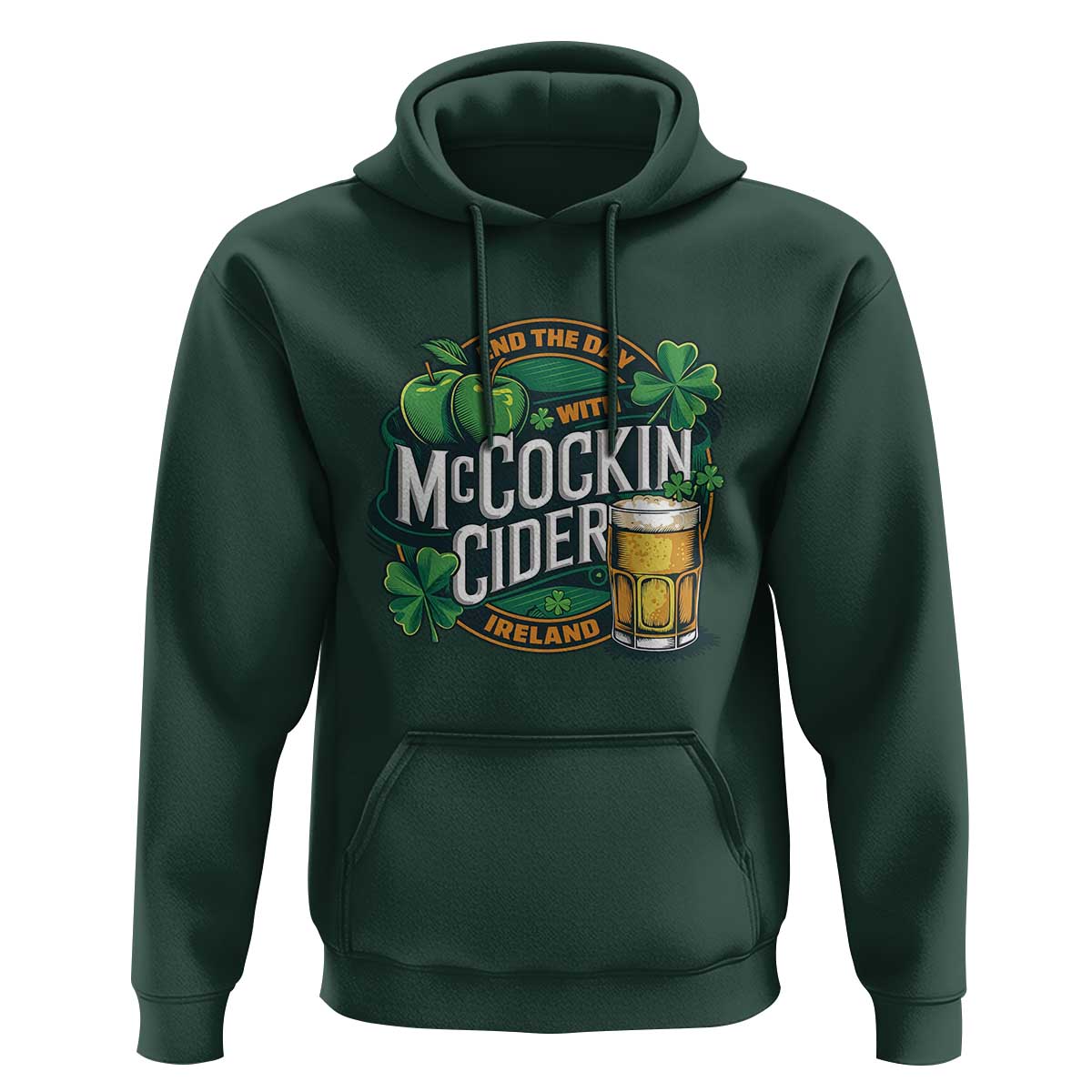 End the Day with McCockin Cider Hoodie Funny Irish Drinking Apple Cider St Patricks Day Adult Humor