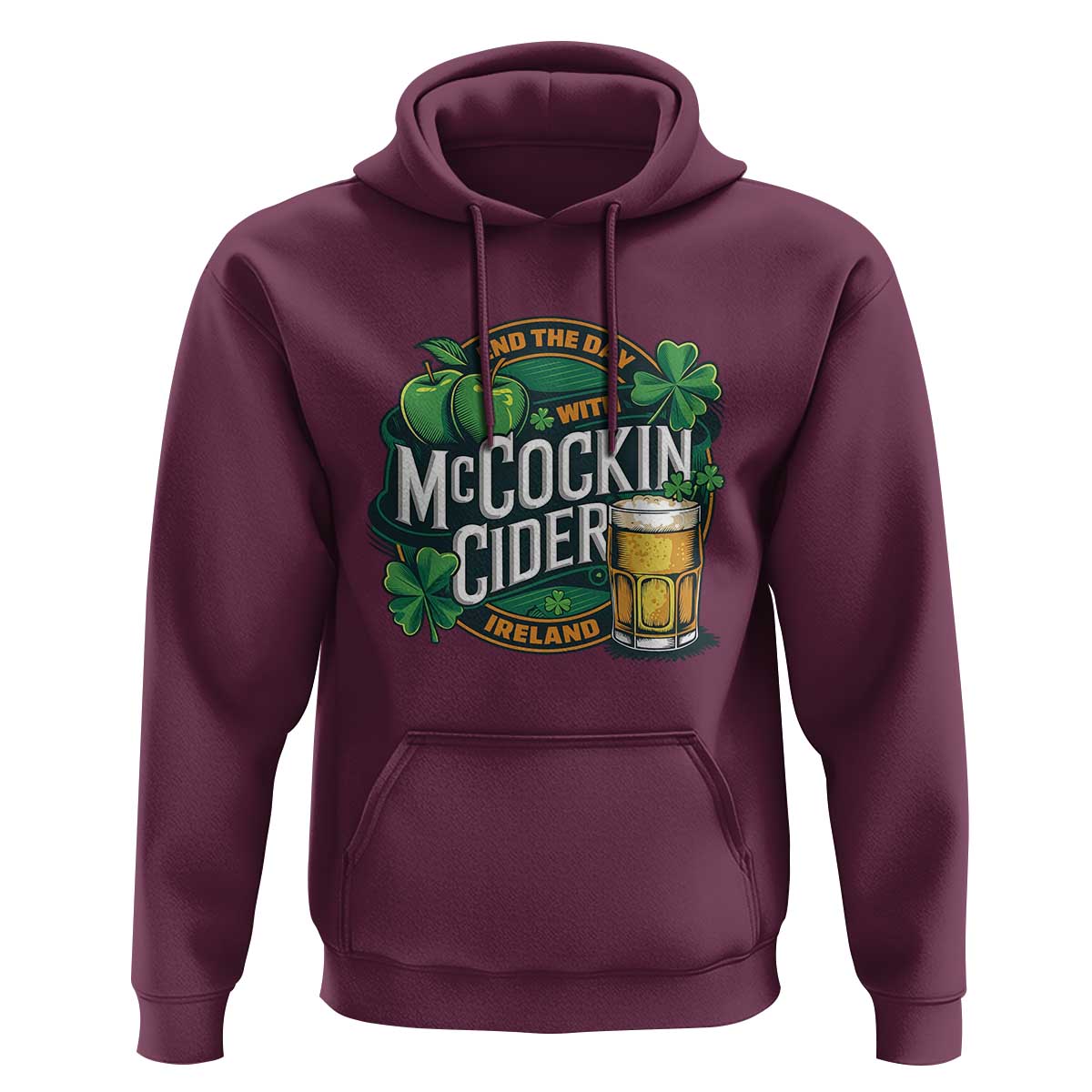 End the Day with McCockin Cider Hoodie Funny Irish Drinking Apple Cider St Patricks Day Adult Humor