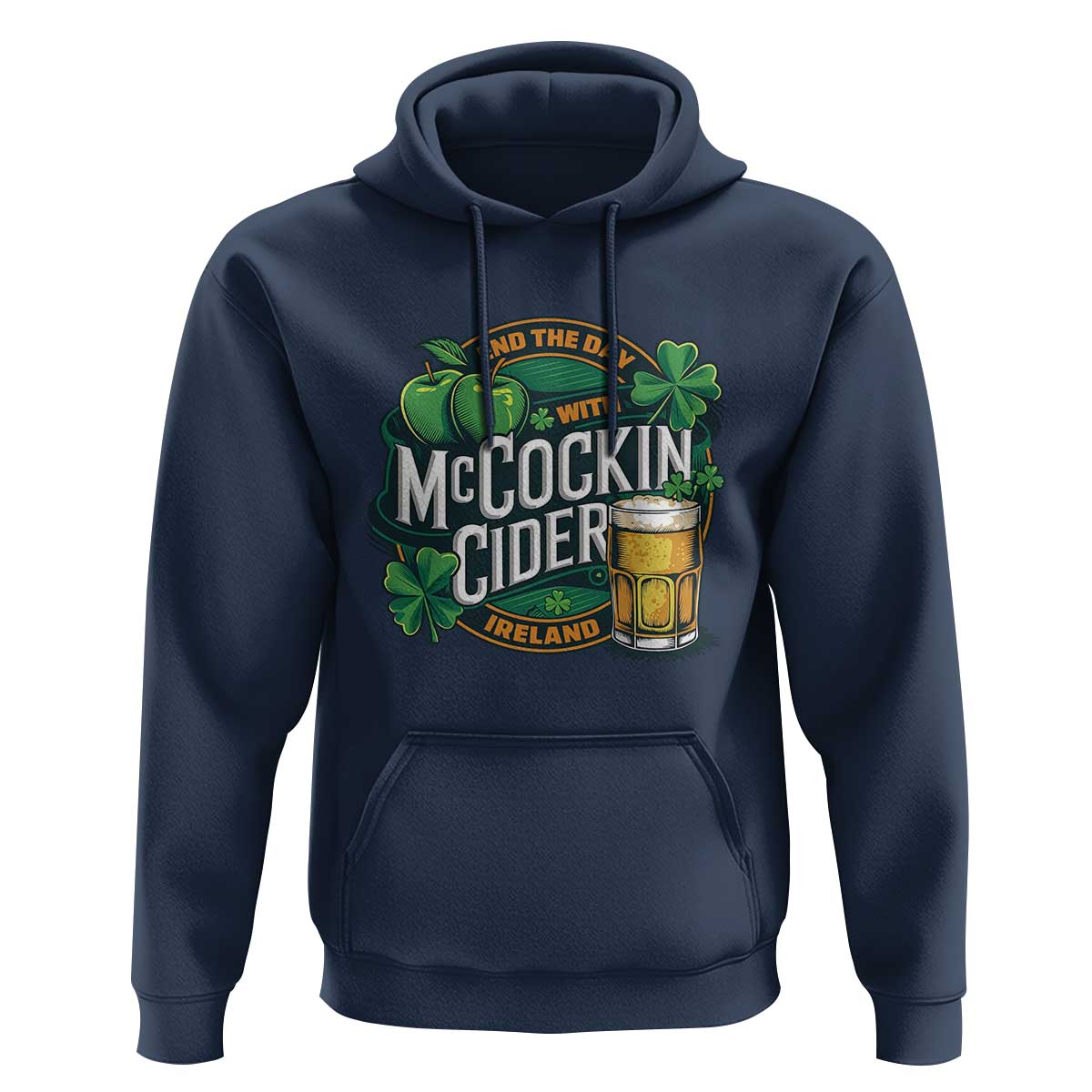 End the Day with McCockin Cider Hoodie Funny Irish Drinking Apple Cider St Patricks Day Adult Humor