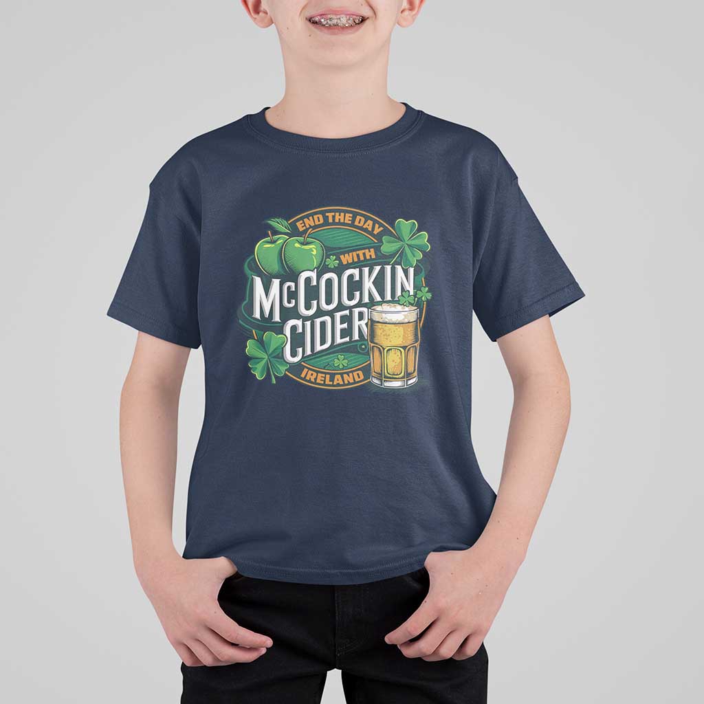 End the Day with McCockin Cider T Shirt For Kid Funny Irish Drinking Apple Cider St Patricks Day Adult Humor