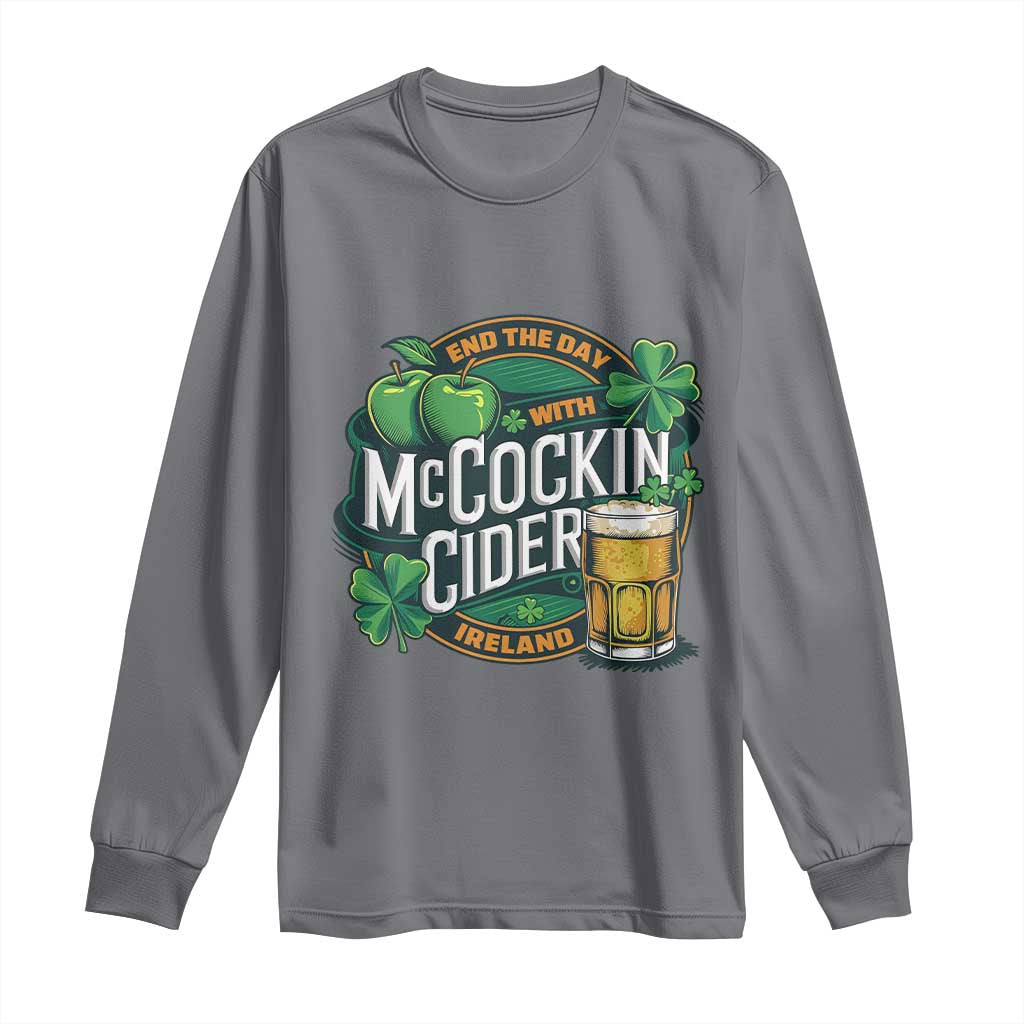 End the Day with McCockin Cider Long Sleeve Shirt Funny Irish Drinking Apple Cider St Patricks Day Adult Humor
