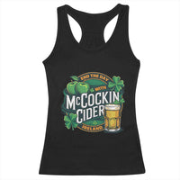 End the Day with McCockin Cider Racerback Tank Top Funny Irish Drinking Apple Cider St Patricks Day Adult Humor