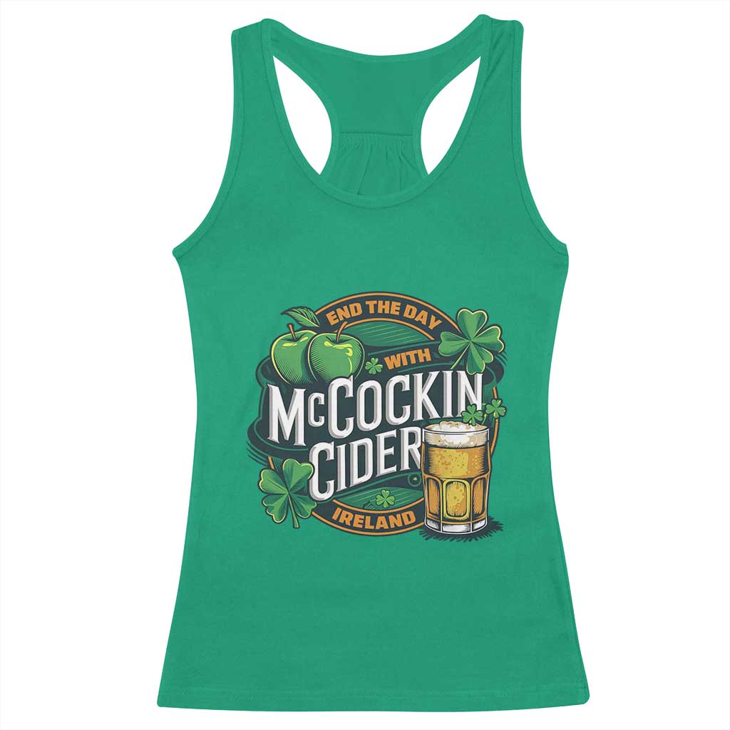 End the Day with McCockin Cider Racerback Tank Top Funny Irish Drinking Apple Cider St Patricks Day Adult Humor