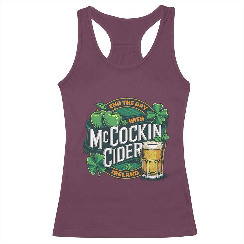 End the Day with McCockin Cider Racerback Tank Top Funny Irish Drinking Apple Cider St Patricks Day Adult Humor