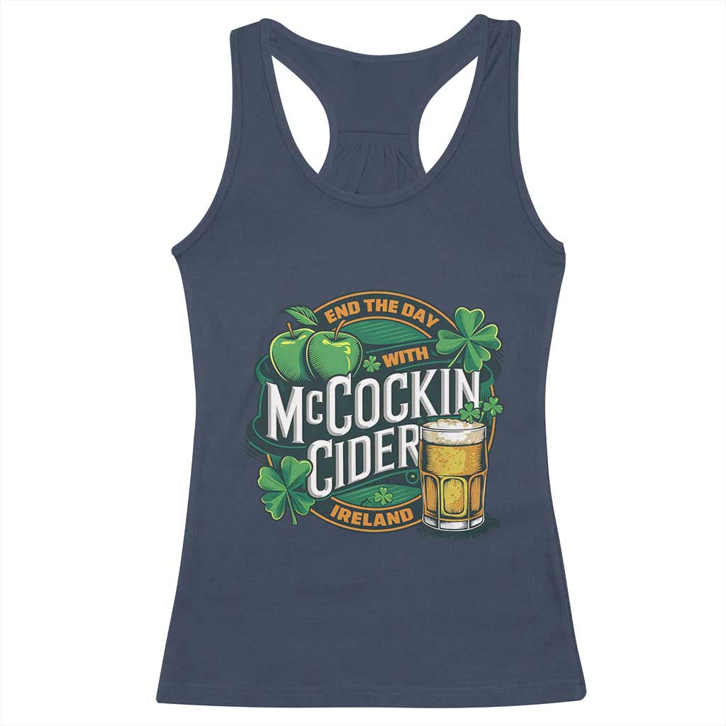 End the Day with McCockin Cider Racerback Tank Top Funny Irish Drinking Apple Cider St Patricks Day Adult Humor