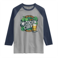 End the Day with McCockin Cider Raglan Shirt Funny Irish Drinking Apple Cider St Patricks Day Adult Humor