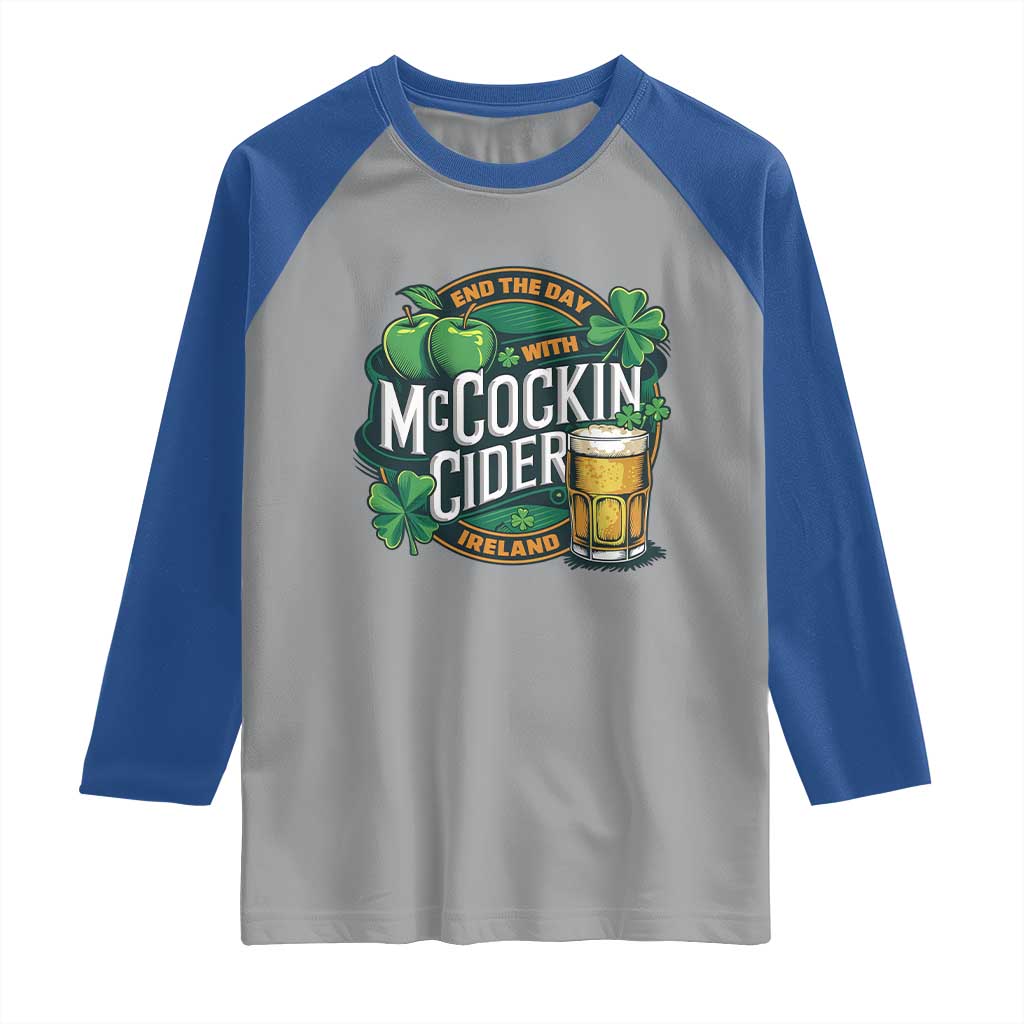 End the Day with McCockin Cider Raglan Shirt Funny Irish Drinking Apple Cider St Patricks Day Adult Humor