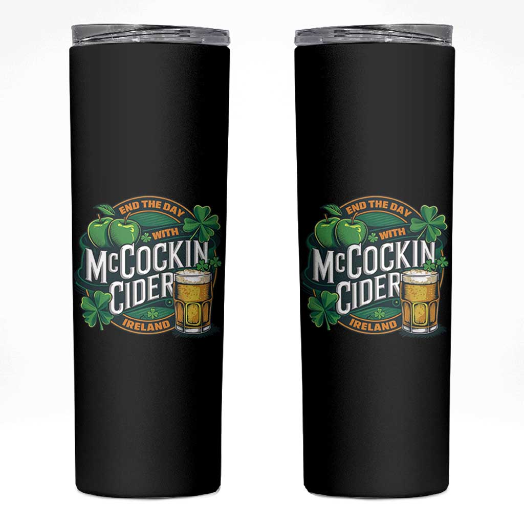 End the Day with McCockin Cider Skinny Tumbler Funny Irish Drinking Apple Cider St Patricks Day Adult Humor