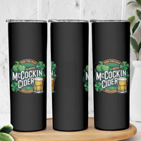 End the Day with McCockin Cider Skinny Tumbler Funny Irish Drinking Apple Cider St Patricks Day Adult Humor