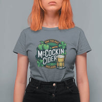 End the Day with McCockin Cider T Shirt For Women Funny Irish Drinking Apple Cider St Patricks Day Adult Humor