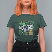 End the Day with McCockin Cider T Shirt For Women Funny Irish Drinking Apple Cider St Patricks Day Adult Humor