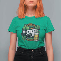 End the Day with McCockin Cider T Shirt For Women Funny Irish Drinking Apple Cider St Patricks Day Adult Humor