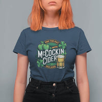 End the Day with McCockin Cider T Shirt For Women Funny Irish Drinking Apple Cider St Patricks Day Adult Humor