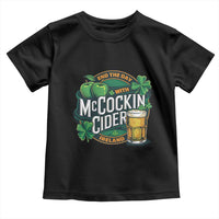 End the Day with McCockin Cider Toddler T Shirt Funny Irish Drinking Apple Cider St Patricks Day Adult Humor