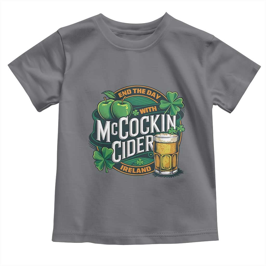 End the Day with McCockin Cider Toddler T Shirt Funny Irish Drinking Apple Cider St Patricks Day Adult Humor