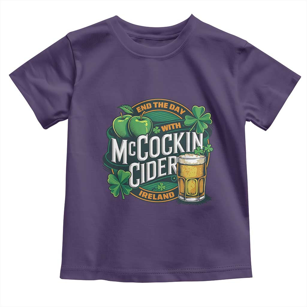 End the Day with McCockin Cider Toddler T Shirt Funny Irish Drinking Apple Cider St Patricks Day Adult Humor