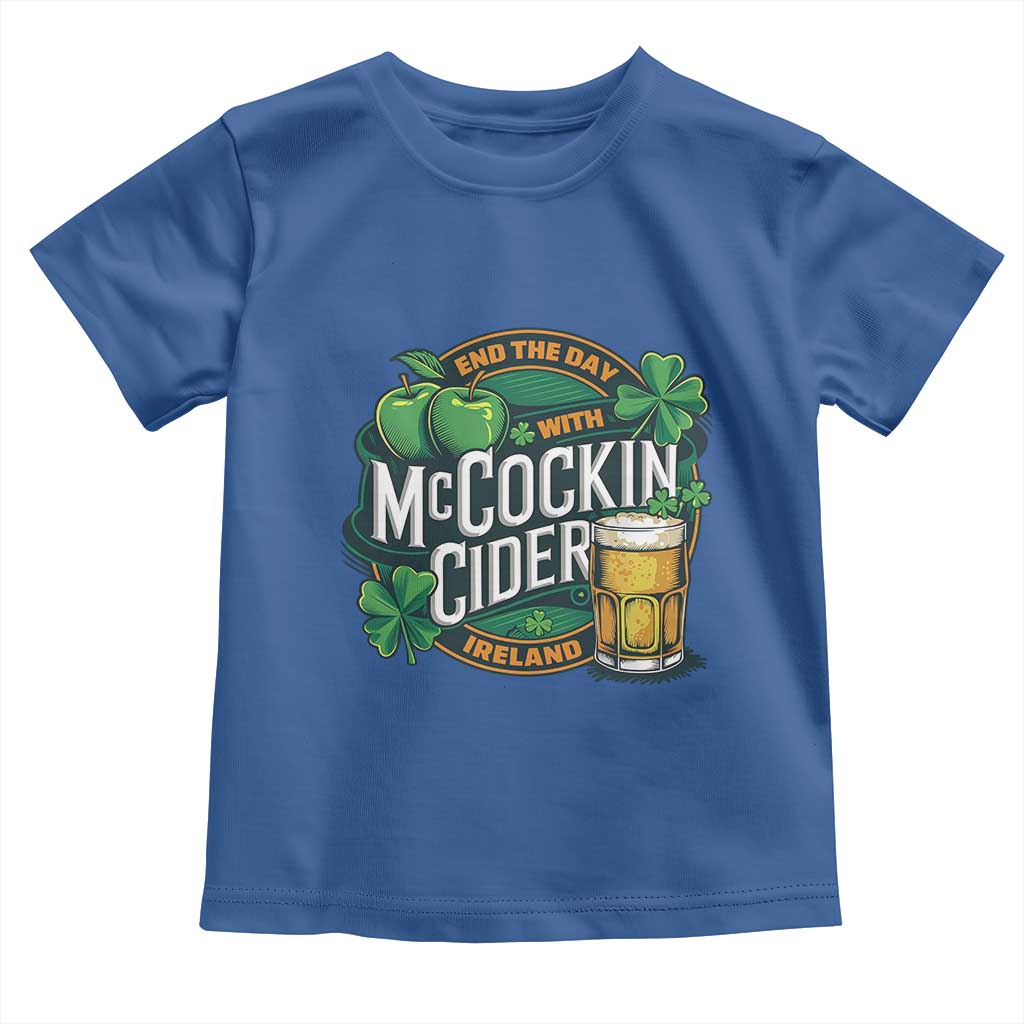 End the Day with McCockin Cider Toddler T Shirt Funny Irish Drinking Apple Cider St Patricks Day Adult Humor