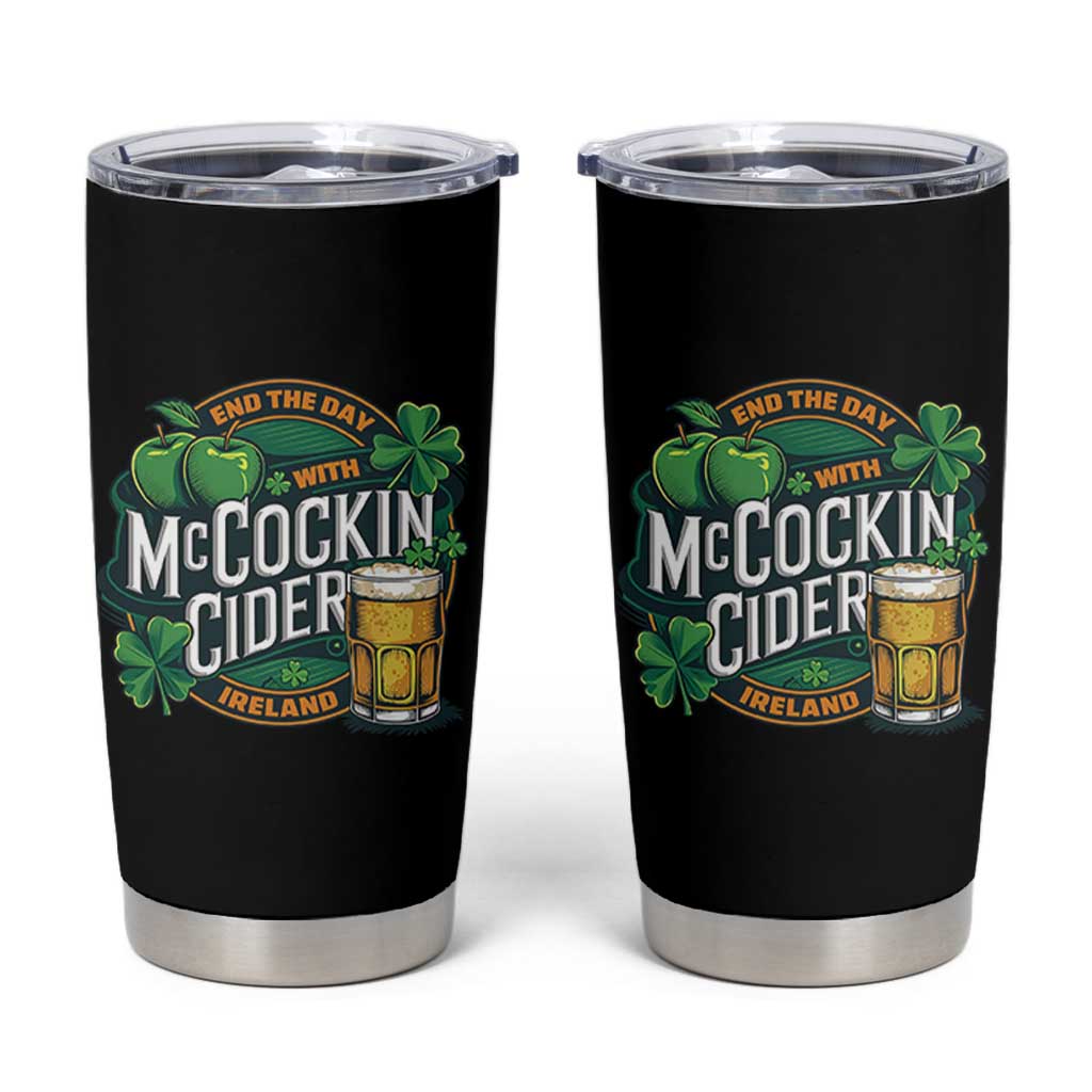 End the Day with McCockin Cider Tumbler Cup Funny Irish Drinking Apple Cider St Patricks Day Adult Humor