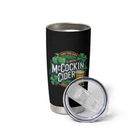 End the Day with McCockin Cider Tumbler Cup Funny Irish Drinking Apple Cider St Patricks Day Adult Humor