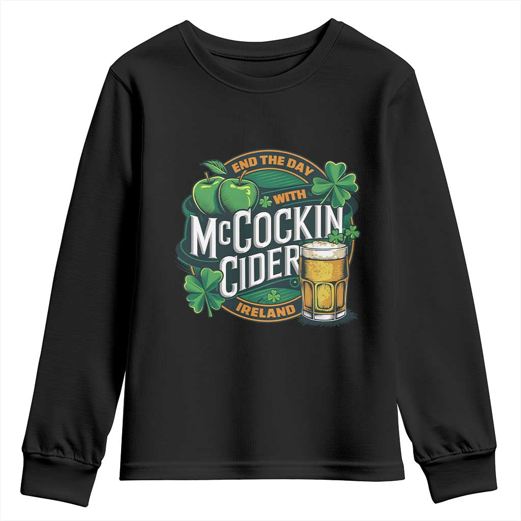 End the Day with McCockin Cider Youth Sweatshirt Funny Irish Drinking Apple Cider St Patricks Day Adult Humor